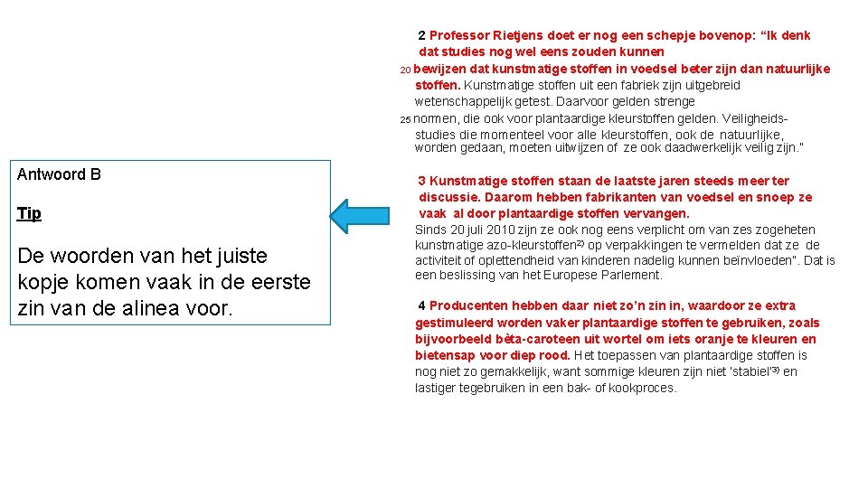 2 Professor Rietjens doet er nog een schepje bovenop: “Ik denk dat studies nog