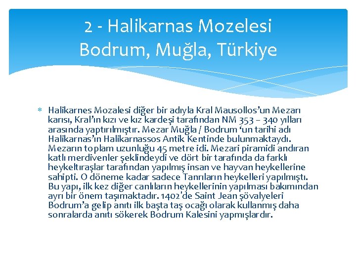 2 - Halikarnas Mozelesi Bodrum, Muğla, Türkiye Halikarnes Mozalesi diğer bir adıyla Kral Mausollos’un