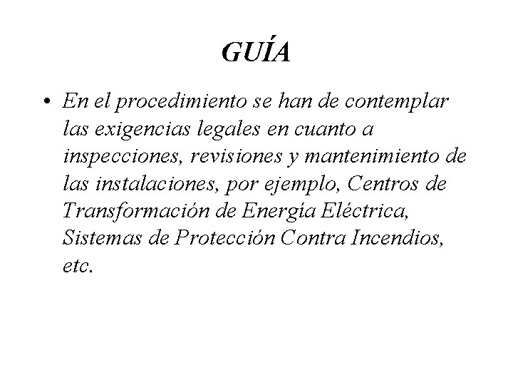 GUÍA • En el procedimiento se han de contemplar las exigencias legales en cuanto