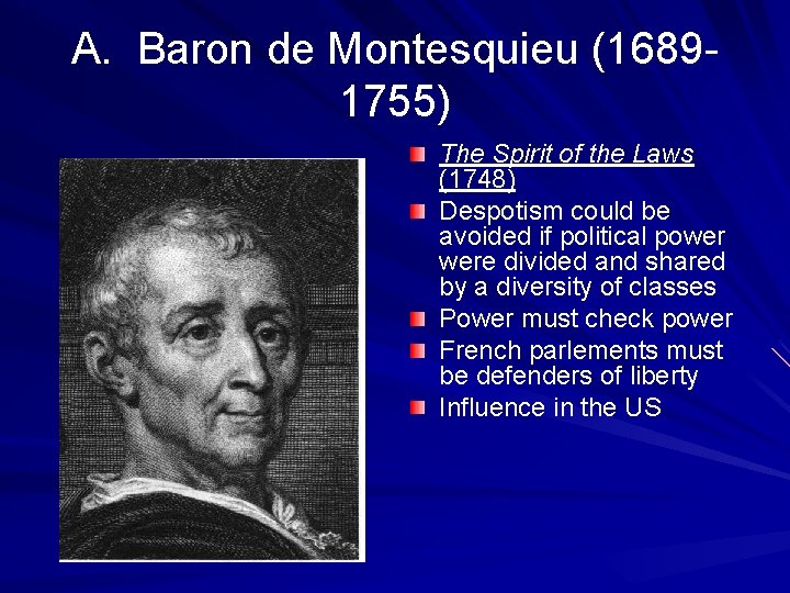 A. Baron de Montesquieu (16891755) The Spirit of the Laws (1748) Despotism could be