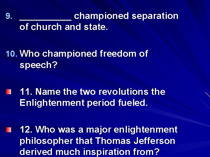 9. _____ championed separation of church and state. 10. Who championed freedom of speech?