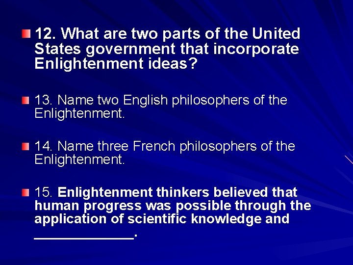 12. What are two parts of the United States government that incorporate Enlightenment ideas?