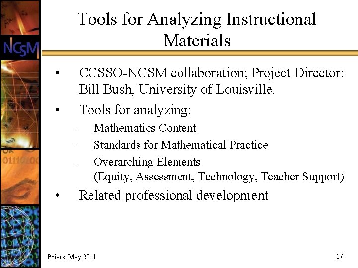 Tools for Analyzing Instructional Materials • • CCSSO-NCSM collaboration; Project Director: Bill Bush, University