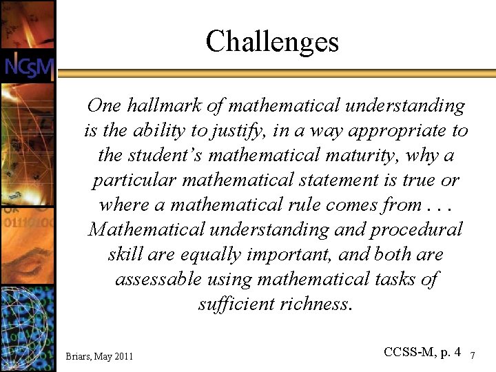 Challenges One hallmark of mathematical understanding is the ability to justify, in a way