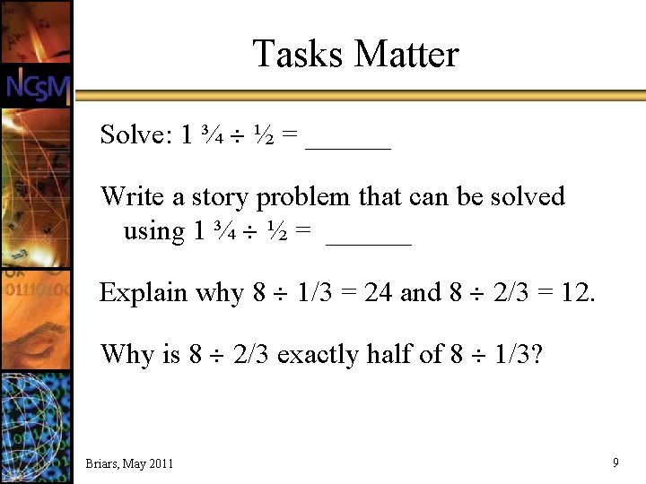 Tasks Matter Solve: 1 ¾ ½ = ______ Write a story problem that can