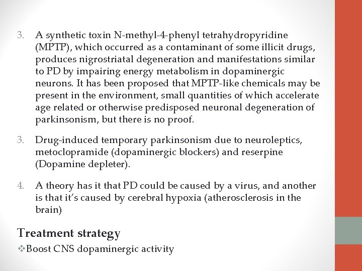 3. A synthetic toxin N-methyl-4 -phenyl tetrahydropyridine (MPTP), which occurred as a contaminant of 3. A synthetic toxin N-methyl-4 -phenyl tetrahydropyridine (MPTP), which occurred as a contaminant of