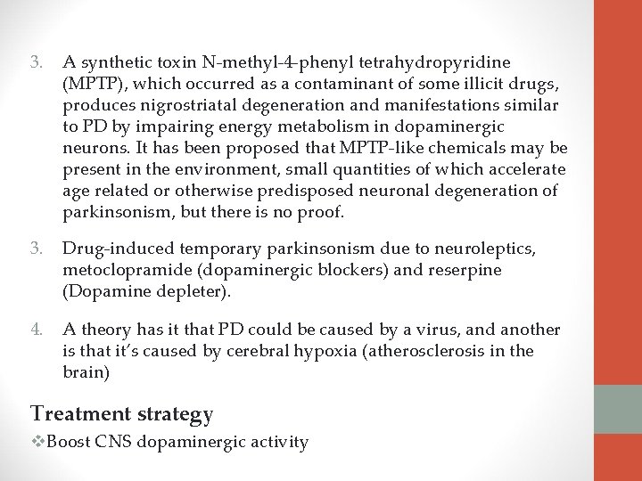 3. A synthetic toxin N-methyl-4 -phenyl tetrahydropyridine (MPTP), which occurred as a contaminant of