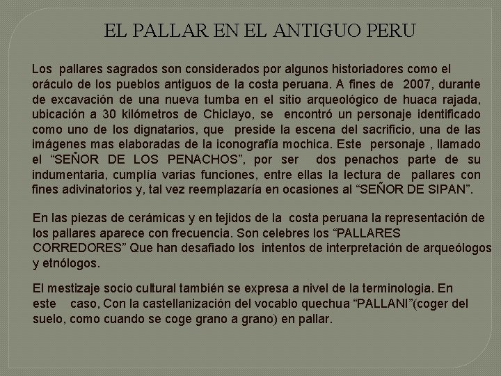 EL PALLAR EN EL ANTIGUO PERU Los pallares sagrados son considerados por algunos historiadores