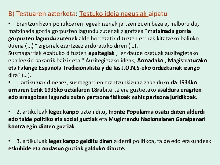 B) Testuaren azterketa: Testuko ideia nagusiak aipatu. • Erantzunkizun politikoaren legeak izenak jartzen duen