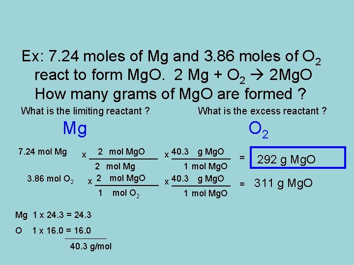 Ex: 7. 24 moles of Mg and 3. 86 moles of O 2 react