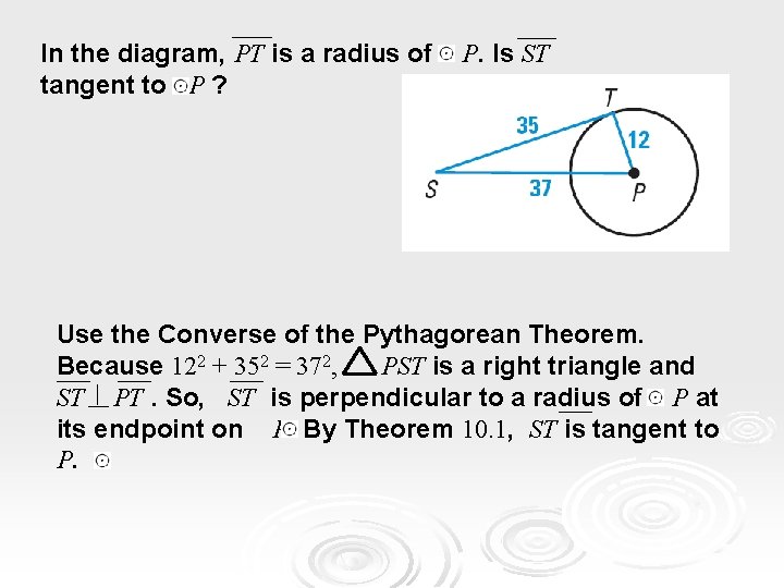 In the diagram, PT is a radius of tangent to P ? P. Is In the diagram, PT is a radius of tangent to P ? P. Is