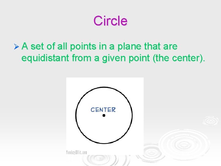 Circle Ø A set of all points in a plane that are equidistant from Circle Ø A set of all points in a plane that are equidistant from