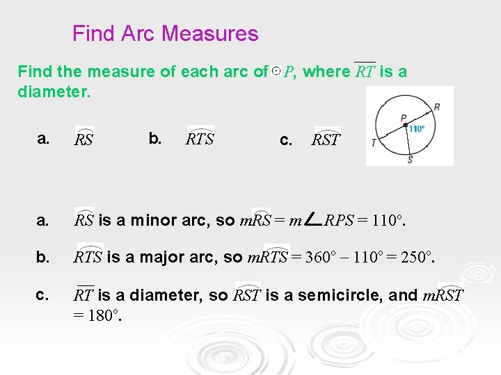 Find Arc Measures Find the measure of each arc of P, where RT is Find Arc Measures Find the measure of each arc of P, where RT is