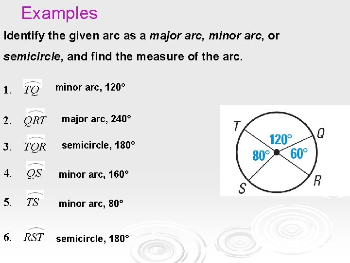 Examples Identify the given arc as a major arc, minor arc, or semicircle, and Examples Identify the given arc as a major arc, minor arc, or semicircle, and