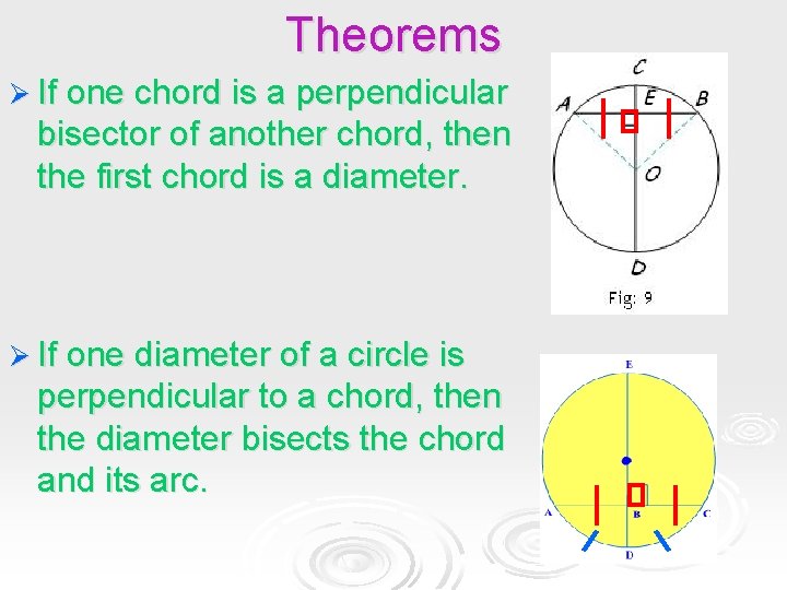 Theorems Ø If one chord is a perpendicular bisector of another chord, then the Theorems Ø If one chord is a perpendicular bisector of another chord, then the
