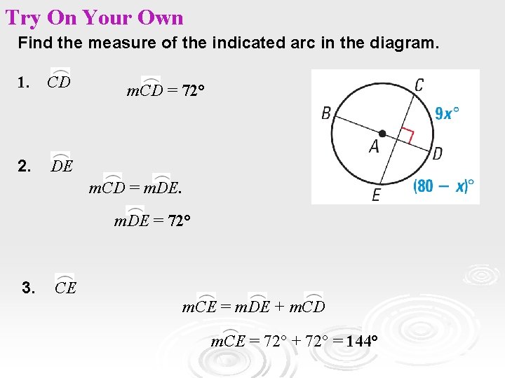 Try On Your Own Find the measure of the indicated arc in the diagram. Try On Your Own Find the measure of the indicated arc in the diagram.