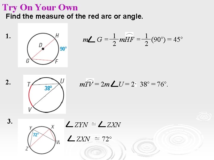 Try On Your Own Find the measure of the red arc or angle. 1. Try On Your Own Find the measure of the red arc or angle. 1.