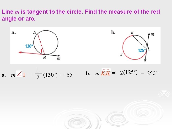 Line m is tangent to the circle. Find the measure of the red angle Line m is tangent to the circle. Find the measure of the red angle