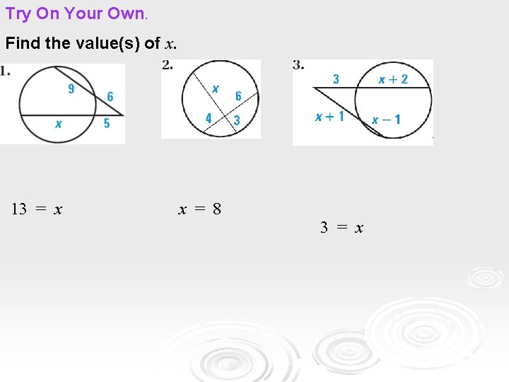 Try On Your Own. Find the value(s) of x. 13 = x x = Try On Your Own. Find the value(s) of x. 13 = x x =