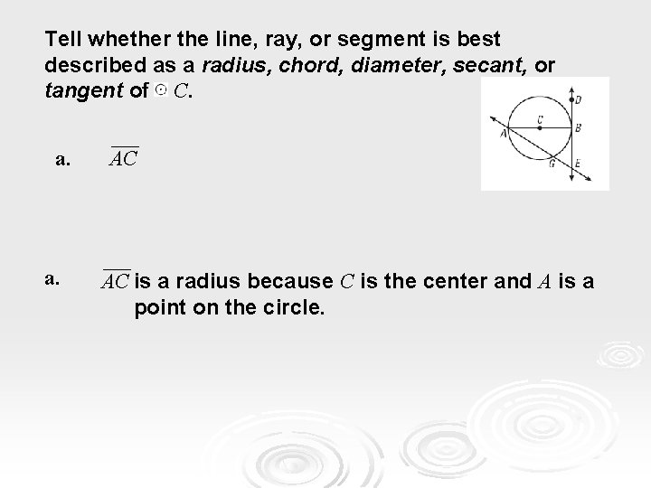 EXAMPLE 1 the line, ray, or segment is best Tell whether described as a EXAMPLE 1 the line, ray, or segment is best Tell whether described as a