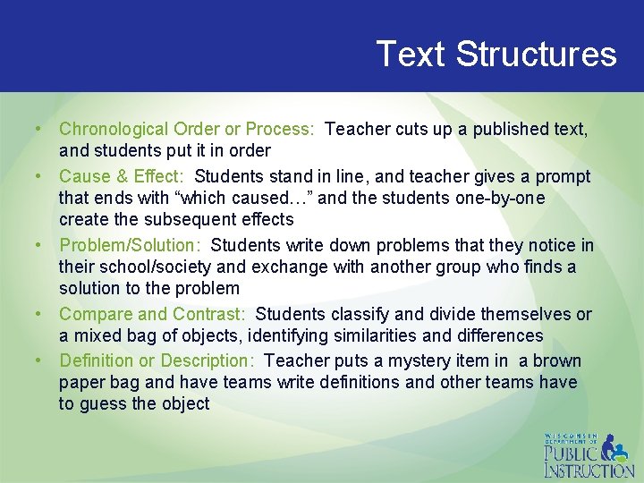 Text Structures • Chronological Order or Process: Teacher cuts up a published text, and