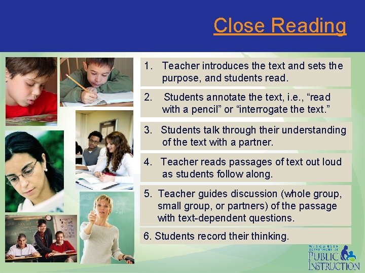 Close Reading 1. Teacher introduces the text and sets the purpose, and students read.