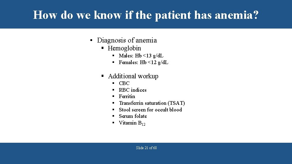 How do we know if the patient has anemia? • Diagnosis of anemia §