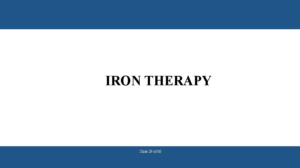 IRON THERAPY Slide 29 of 68 