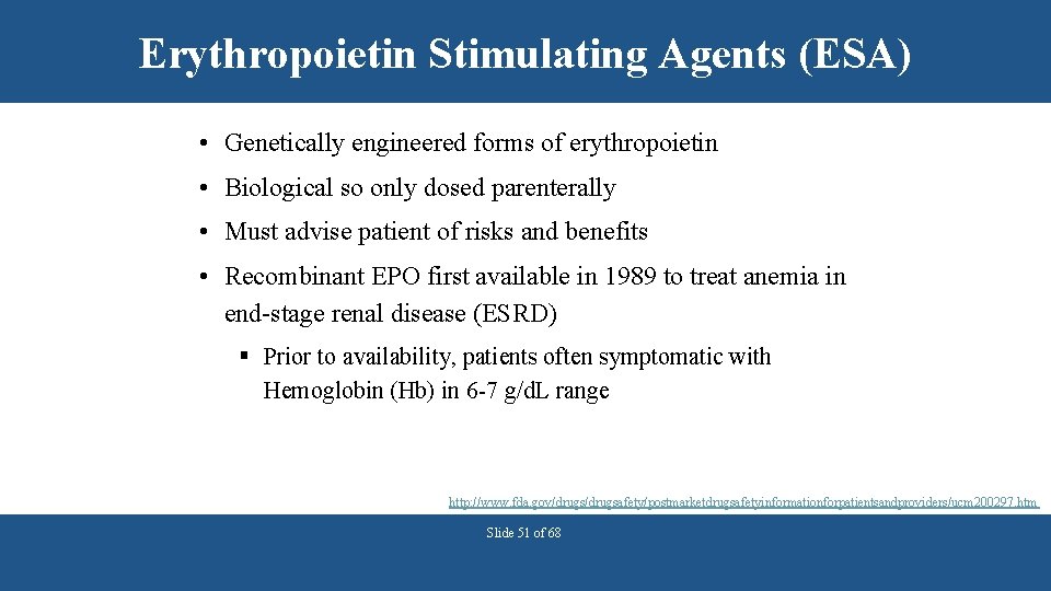 Erythropoietin Stimulating Agents (ESA) • Genetically engineered forms of erythropoietin • Biological so only
