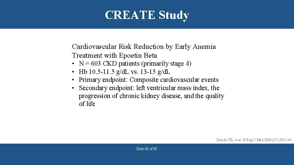 CREATE Study Cardiovascular Risk Reduction by Early Anemia Treatment with Epoetin Beta • •