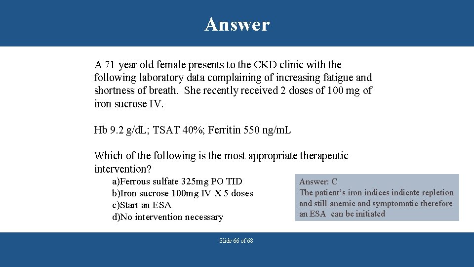 Answer A 71 year old female presents to the CKD clinic with the following