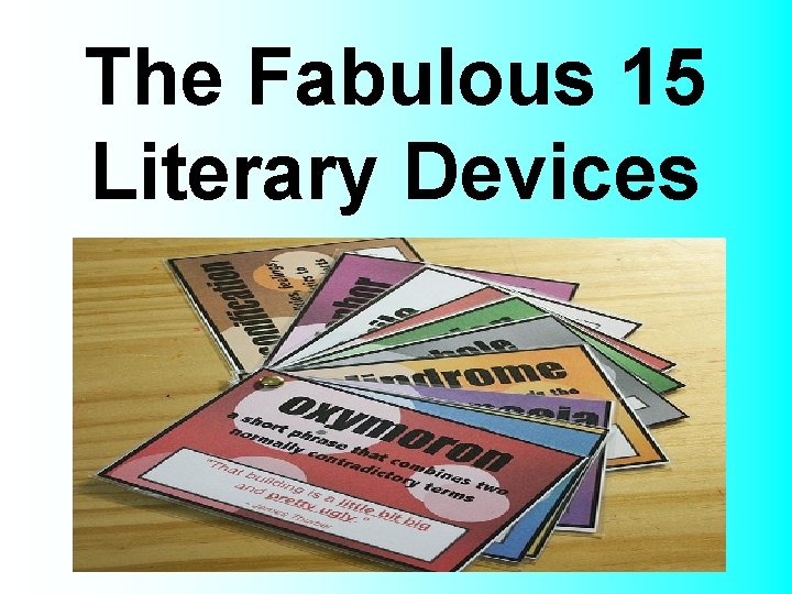 The Fabulous 15 Literary Devices 