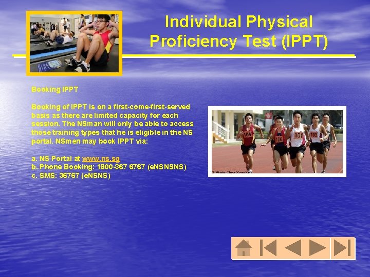 Individual Physical Proficiency Test (IPPT) Booking IPPT Booking of IPPT is on a first-come-first-served