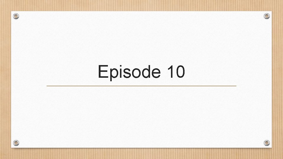 Episode 10 