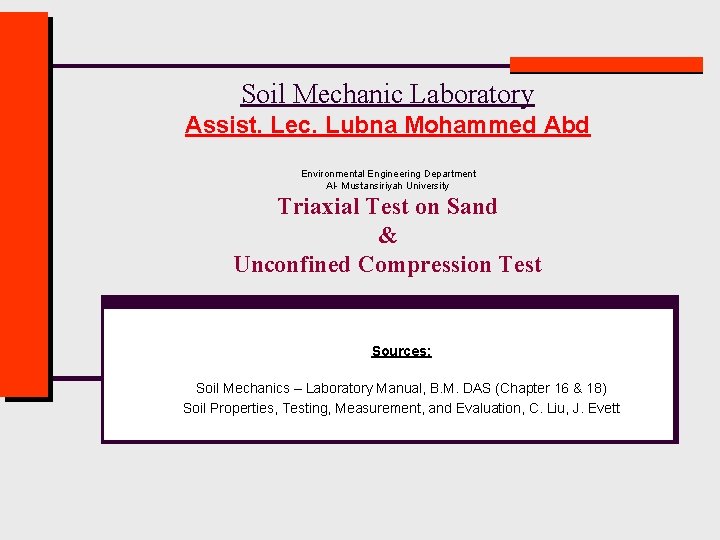 Soil Mechanic Laboratory Assist. Lec. Lubna Mohammed Abd Environmental Engineering Department Al- Mustansiriyah University