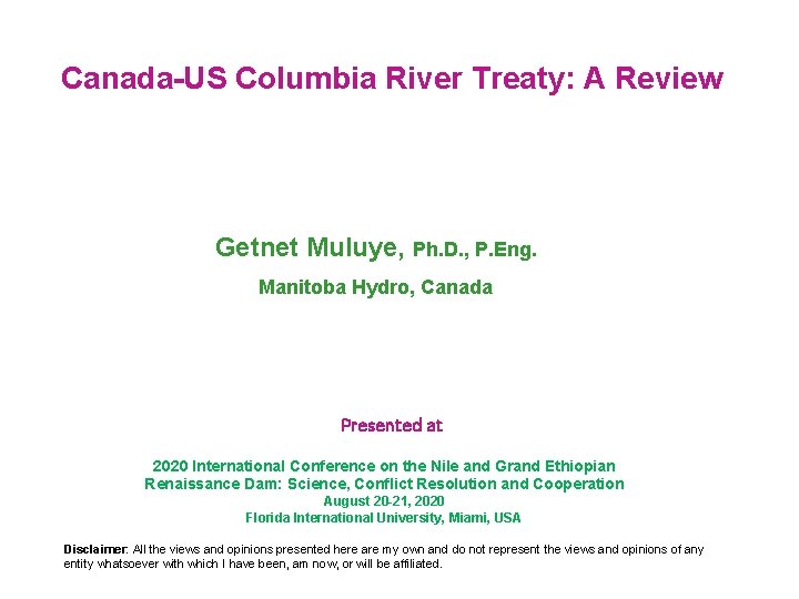 Canada-US Columbia River Treaty: A Review Getnet Muluye, Ph. D. , P. Eng. Manitoba