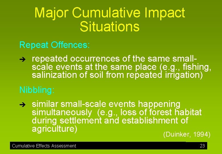 Major Cumulative Impact Situations Repeat Offences: è repeated occurrences of the same smallscale events