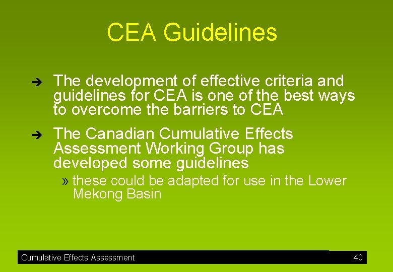 CEA Guidelines è è The development of effective criteria and guidelines for CEA is