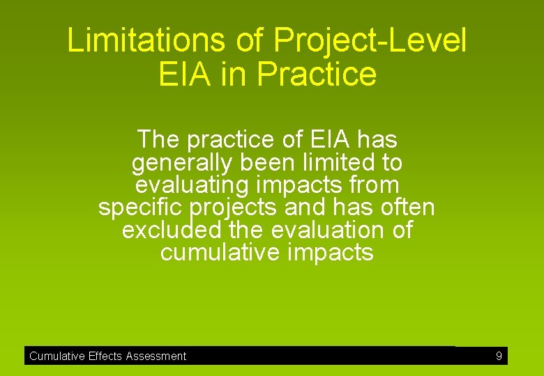 Limitations of Project-Level EIA in Practice The practice of EIA has generally been limited