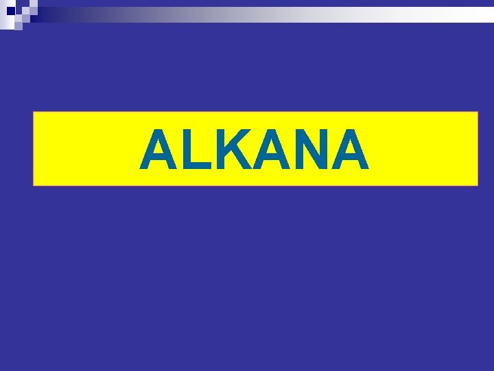 ALKANA 