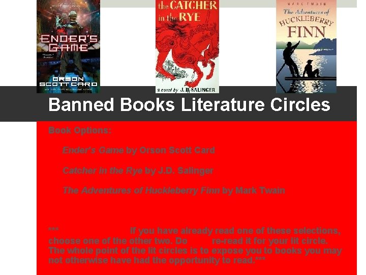 Banned Books Literature Circles Book Options: 1. Ender’s Game by Orson Scott Card 2.