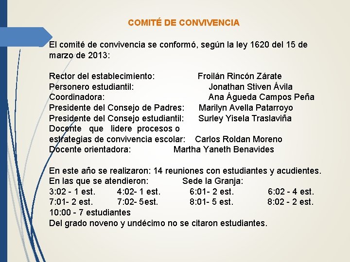 COMITÉ DE CONVIVENCIA El comité de convivencia se conformó, según la ley 1620 del COMITÉ DE CONVIVENCIA El comité de convivencia se conformó, según la ley 1620 del