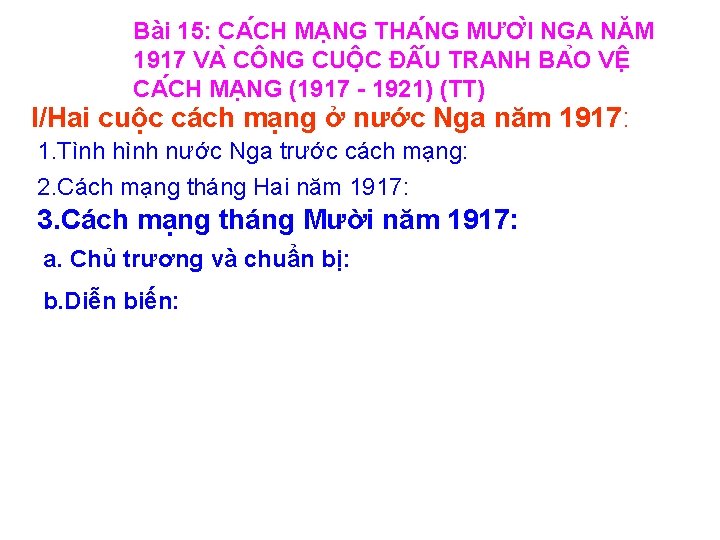 Bài 15: CA CH MA NG THA NG MƯƠ I NGA NĂM 1917 VA