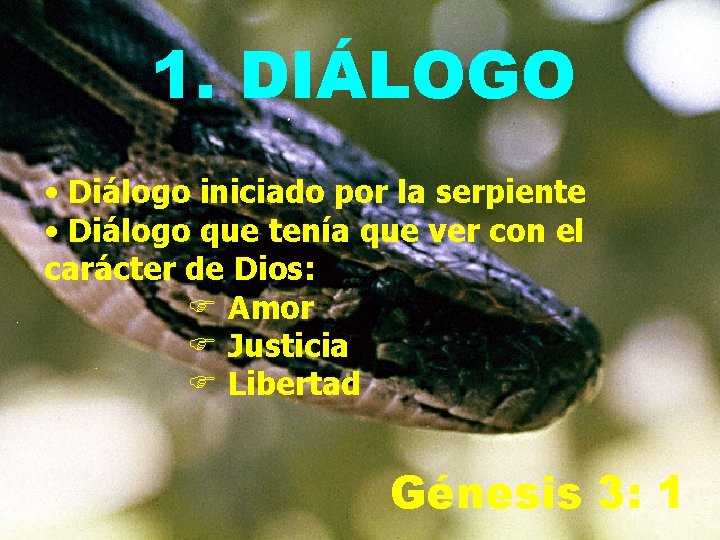 1. DIÁLOGO • Diálogo iniciado por la serpiente • Diálogo que tenía que ver