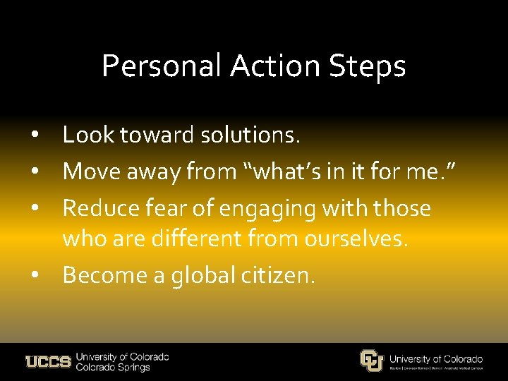 Personal Action Steps • Look toward solutions. • Move away from “what’s in it