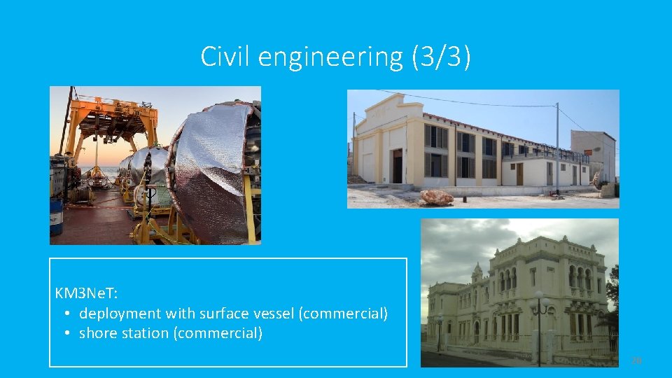 Civil engineering (3/3) KM 3 Ne. T: • deployment with surface vessel (commercial) •