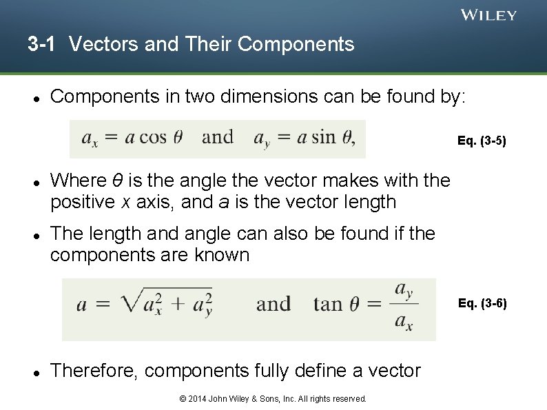 3 -1 Vectors and Their Components in two dimensions can be found by: Eq.