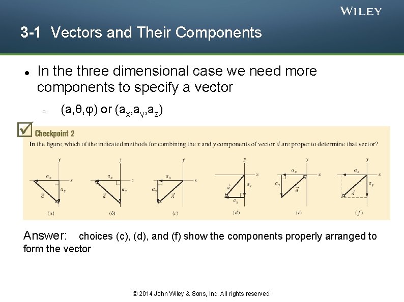 3 -1 Vectors and Their Components In the three dimensional case we need more