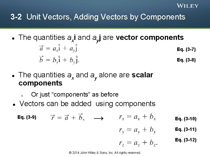 3 -2 Unit Vectors, Adding Vectors by Components The quantities axi and ayj are