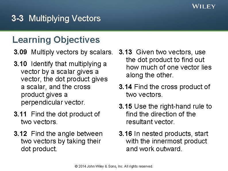 3 -3 Multiplying Vectors Learning Objectives 3. 09 Multiply vectors by scalars. 3. 13